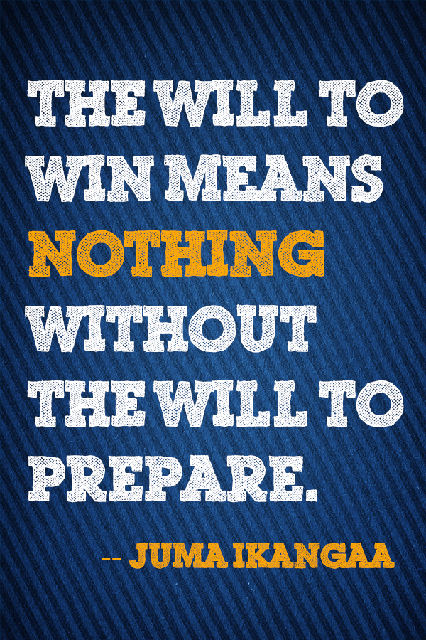 The Will To Win Means Nothing Without The Will To Prepare Stephen C Murphy 